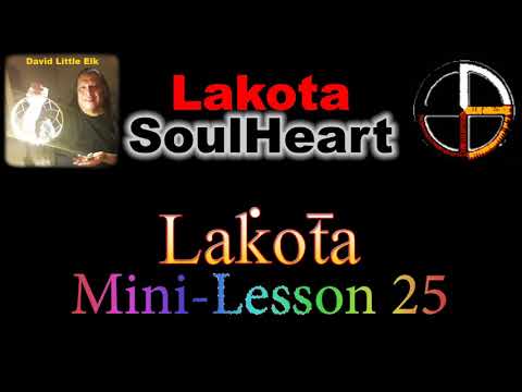 David Little Elk - Lakota Language Mini-Lesson 25 - Lakota SoulHeart