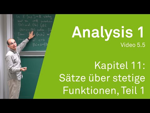 Analysis 1 WS 20/21 Video 5.5 - Kapitel 11: Sätze über stetige Funktionen, Teil 1