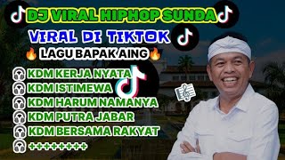 Download lagu HIPHOP SUNDA 🔥 KDM ISTIMEWA | DJ TIKTOK VIRAL 2025 || KANG DEDI MULYADI CHANNEL | KDM mp3