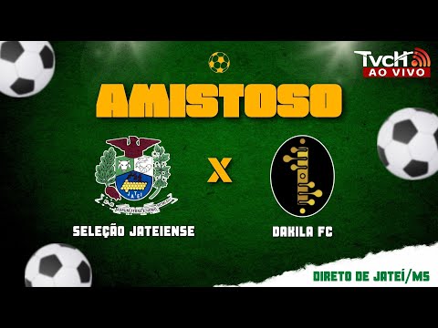 Seleção Jateisense x Dakila FC - Grande amistoso de futebol direto de Jateí/MS - TVCH AO VIVO