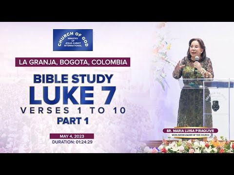 Bible Study: Luke 7 Vr. 1 - 10, part 1 – Sister Maria Luisa Piraquive (May 4, 2023)