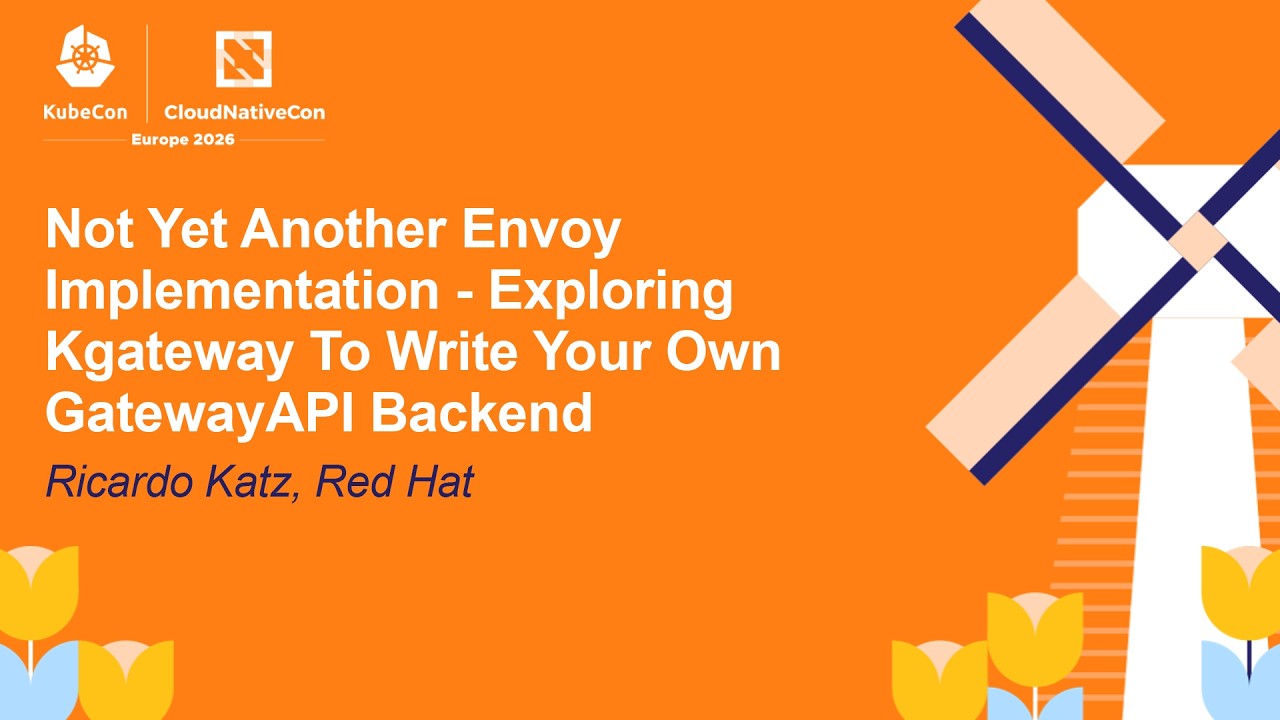 Not Yet Another Envoy Implementation - Exploring Kgateway To Write Your Own GatewayA... Ricardo Katz