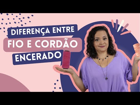 Diferença entre FIO E CORDÃO ENCERADO
