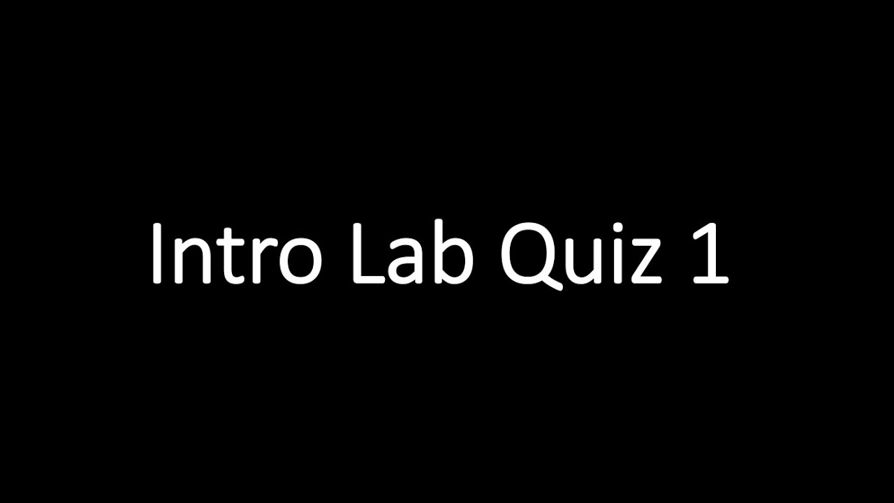 Intro Lab - Quiz 1