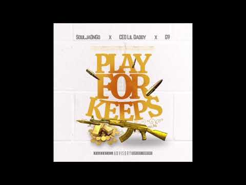 SouljaaOnGo - Play For Keeps Feat. G9 & CEO Lil Daddy ( Official Audio )