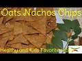 Oats Nachos Chips Recipe How To Make Oats Chips Chips Recipe Just Chillies
