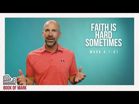 Faith is Hard Sometimes // Mark 4:1-41 // Hans Dahl