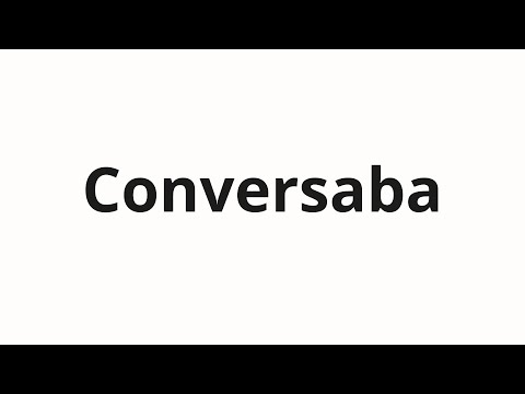 How to pronounce Conversaba