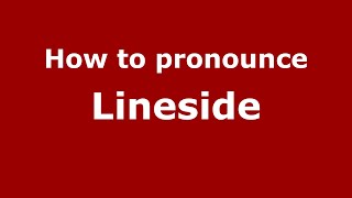 How to pronounce Lineside