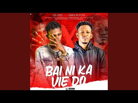 Bai ni ka vie do feat Abba Wayne