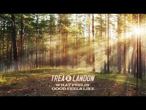 Trea Landon - "What Feelin' Good Feels Like" (Visualizer)
