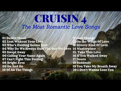 CRUISIN 4-MOST ROMANTIC LOVE SONGS Dennis Deyoung, Bread, Dan Hill, Christopher Cross and many more.
