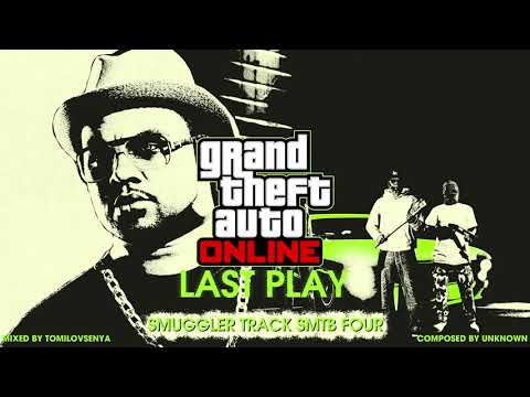 GTA Online: Last Play Original Score — Smuggler Track SMTB Four