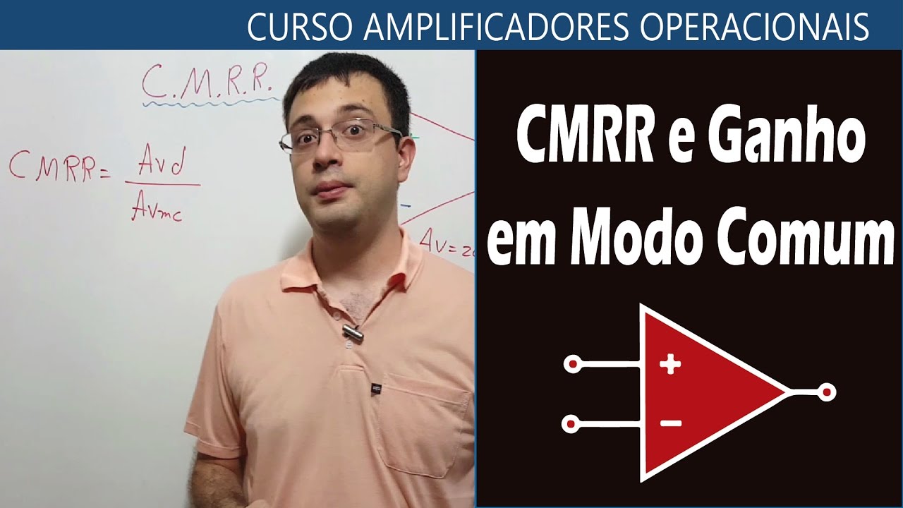 #25 - O que é CMRR e Ganho em Modo Comum?