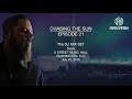 Chasing the Sun, Episode 21 - U Street Music Hall Set, 7.25.19 (Live DJ Mix)
