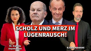 SCHOLZ UND MERZ IN LÜGENRAUSCH!
