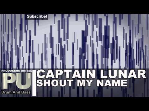 Captain Lunar - Shout My Name (Drum and Bass)