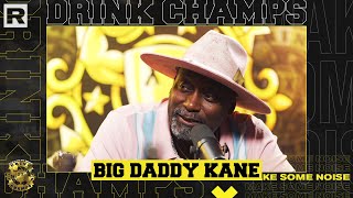 Big Daddy Kane On BIG, MC Shan Beef, Juice Crew, Biz Markie, Today&#39;s Rap Game &amp; More | Drink Champs