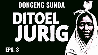 Download lagu Ditoel Jurig, Eps.3 - Dongeng Sunda @DongengMangAnggang mp3