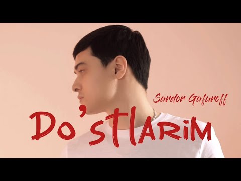 Sardor Gafuroff - Do’stlarim…