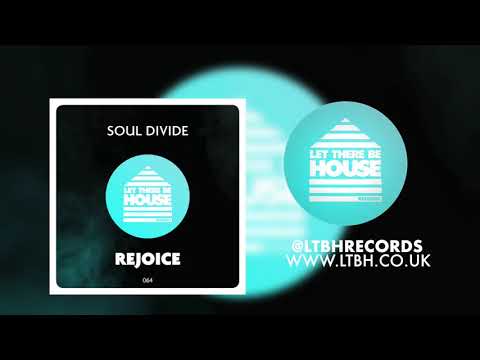 Soul Divide - Rejoice (Original Mix)