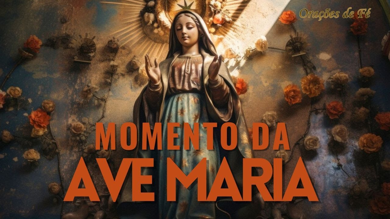 ❤️ MOMENTO DA AVE MARIA | Oração da Noite | 28 de Agosto