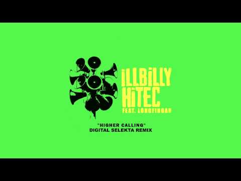 iLLBiLLY HiTec feat. Longfingah - Higher Calling (Digital Selekta Remix)