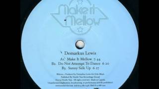 Demarkus Lewis - Make It Mellow