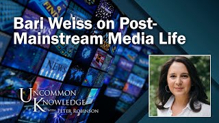 Bari Weiss on Post-Mainstream Media Life and Her Battles in the Culture Wars