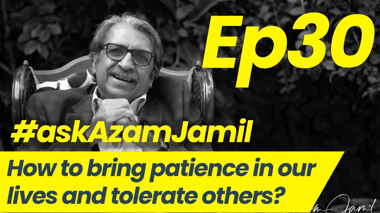 How to attain Peace and Tolerate others | Ask Azam Jamil Episode 30
