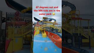 #carnivalcelebration #waterworks #carnivalwaterworks 67 deg and the MN kids are in the #waterpark