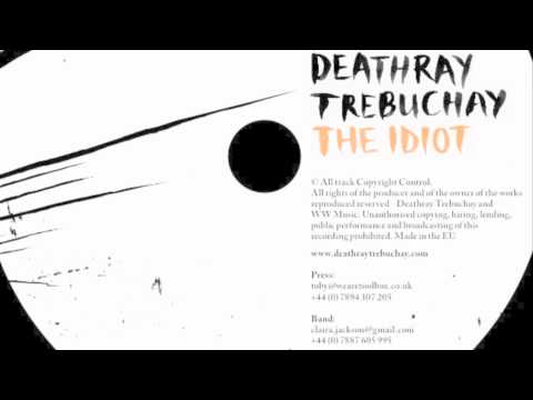 Deathray Trebuchay - Hitachi