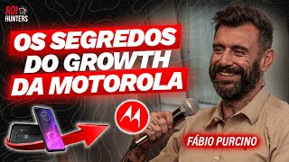 Os Segredos do Growth Global da Motorola | ROI Hunters