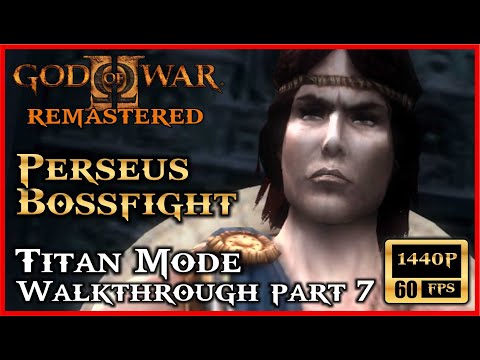 GOD OF WAR 2 Remastered PERSEUS BOSSFIGHT Titan Mode [60FPS 1440P] Walkthrough Part 7 [FULL GAME]