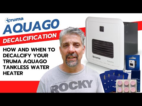 How and When to Decalcify the Truma AquaGo Tankless RV Water Heater: Concise & To The Point Tutorial