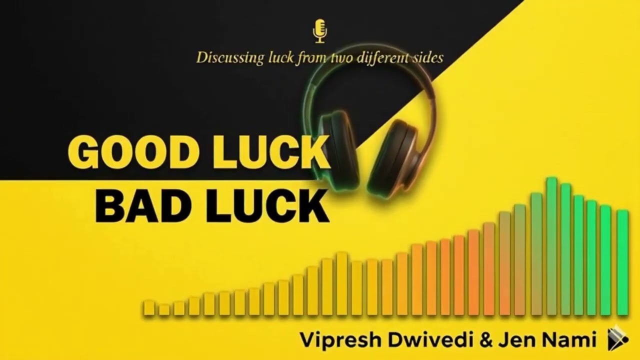 Good Luck - Bad Luck: Discussing Luck from two different sides