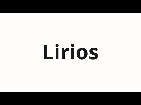 How to pronounce Lirios