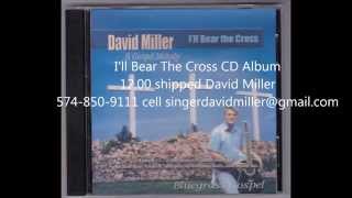 I'll Bear The Cross - Singer David Miller - CD Album