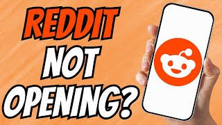 Reddit Not Opening on Phone | Fix Reddit App Not Working