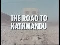 Documentary Society - The World About Us: Road To Kathmandu