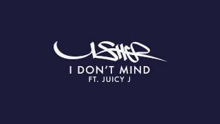 Usher - I Don&#39;t Mind feat Juicy J