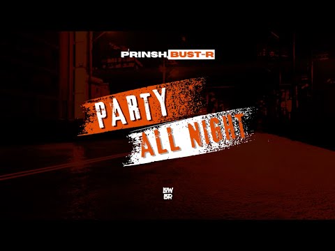 PRINSH, Bust-R - Party All Night (Official Lyric Video)