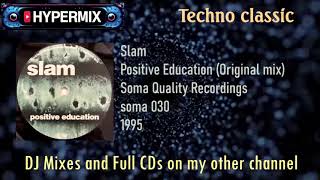 Slam - Positive Education (Original Mix) 90s techno anthem