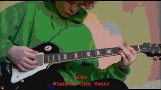Whatever Didi Wants (NOFX guitar cover)