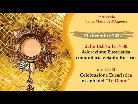 Santa messa di  fine anno e canto del Te Deum (31/12/2022)