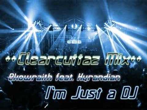 Ekowraith feat. Kyrandian - I'm Just a DJ (Clearcuttaz Mix)