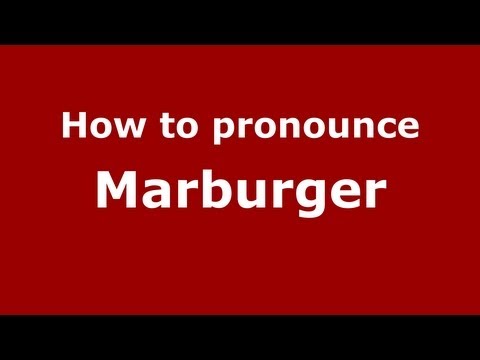How to Pronounce Marburger - PronounceNames.com