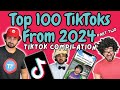 Top 100 TikToks From 2024 Part Two TikTok Compilation