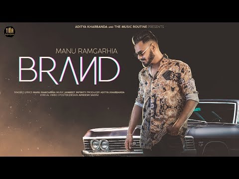 BRAND-Manu Ramgarhia (Full Song)-New Punjabi Song 2019-Latest Punjabi Songs 2019- THE MUSIC ROUTINE Video