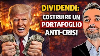 Costruire un Portafoglio Anti-Crisi con Dividendi Attrattivi: Strategie per la Volatilità Attuale